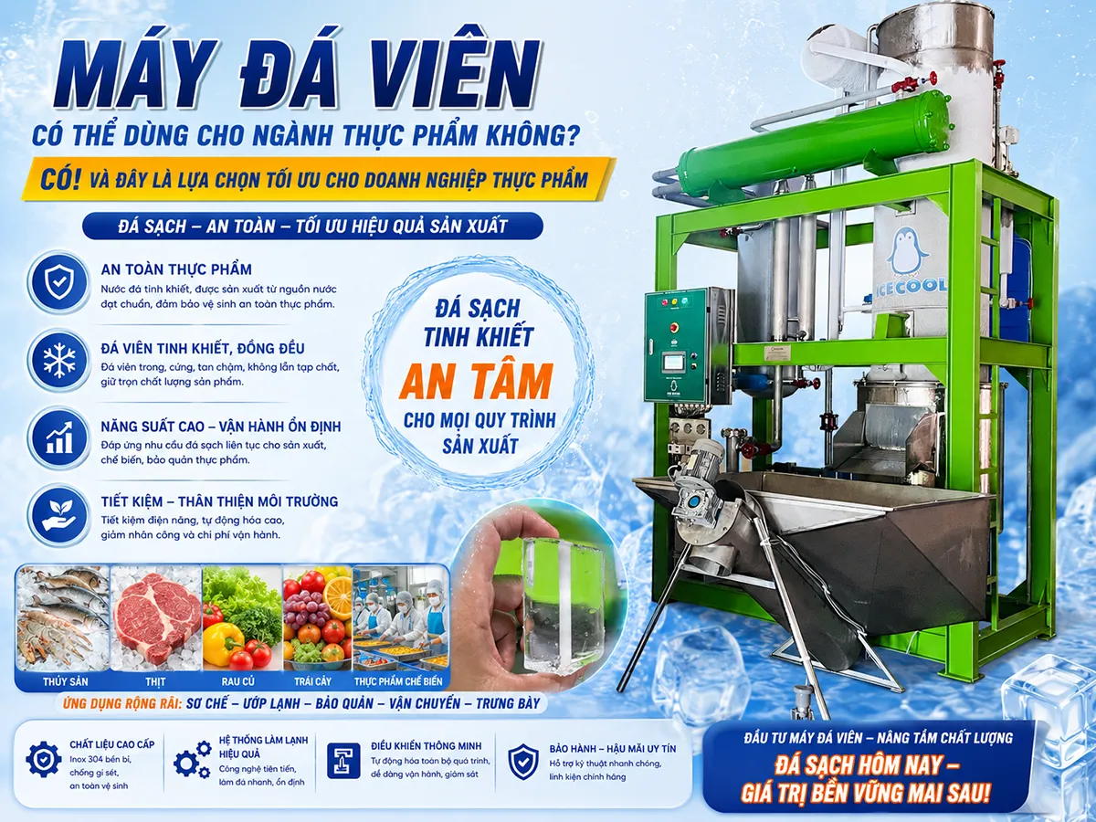 Máy đá viên có thể dùng cho ngành thực phẩm không là câu hỏi quan trọng mà nhiều doanh nghiệp đặt ra khi lựa chọn thiết bị sản xuất đá đạt chuẩn vệ sinh an toàn thực phẩm
