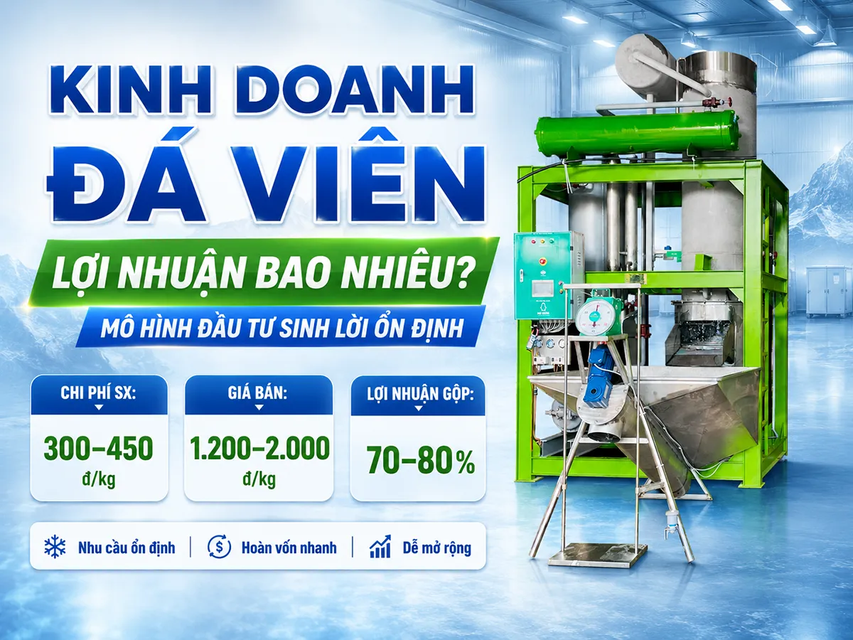 Kinh doanh đá viên đang trở thành lựa chọn đầu tư hấp dẫn nhờ nhu cầu thị trường ổn định, chi phí vận hành thấp và khả năng sinh lời bền vững theo thời gian