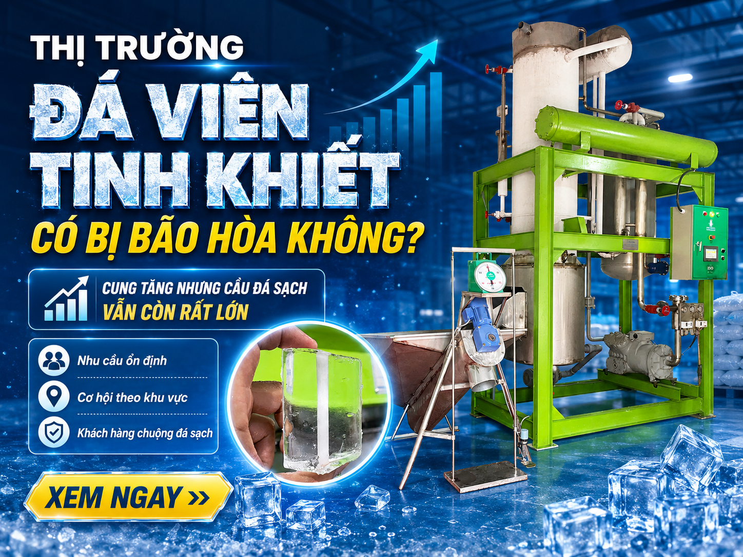 Câu hỏi thị trường đá viên tinh khiết có bị bão hòa không đang trở thành mối quan tâm lớn của nhiều nhà đầu tư khi chứng kiến sự gia tăng nhanh chóng của các cơ sở sản xuất đá sạch trên thị trường