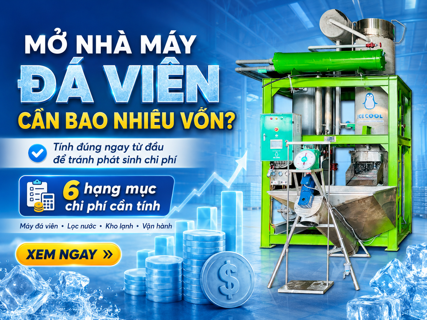 Máy đá viên cần bao nhiêu vốn không chỉ phụ thuộc vào giá máy mà còn nằm ở cách bạn xây dựng cả hệ thống sản xuất.
